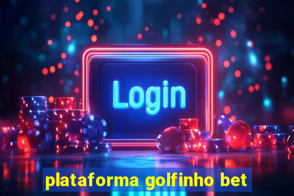 plataforma golfinho bet